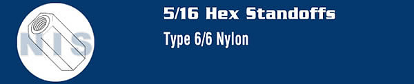 5/16 Hex Female Standoff Nylon