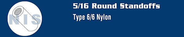 5/16 Round Standoff Nylon