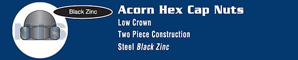Two Piece Low Crown Cap Nut Black Zinc