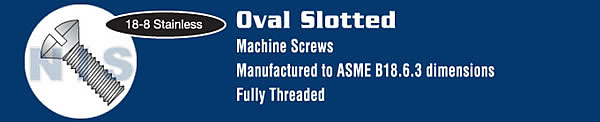 Slotted Oval Machine Screw Fully Threaded 18 8 Stainless Steel